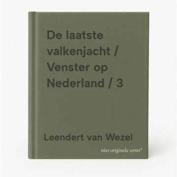 De laatste valkenjacht / Venster op Nederland / 3, Verzenden, Gelezen, Leendert van Wezel