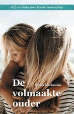 De volmaakte ouder 9789493071919 Saskia Markestein, Verzenden, Saskia Markestein