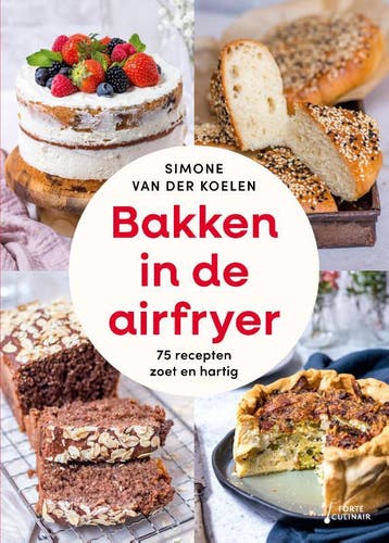 Bakken in de airfryer 9789000396887 Simone van der Koelen, Verzenden, Zo goed als nieuw, Simone van der Koelen