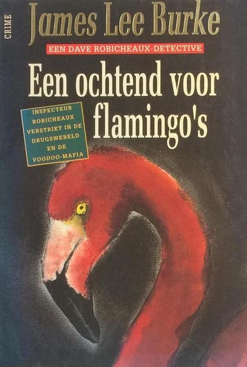 Een ochtend voor flamingos - James Lee Burke 9789062918447, Verzenden, Gelezen, Burke
