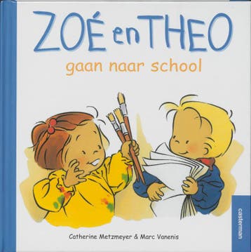 Zoe en Theo gaan naar school / Zoe en Theo 9789030308515, Boeken, Verzenden, Gelezen, C. Metzmeyer