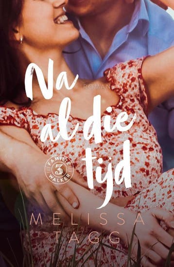 Na al die tijd / Familie Walker / 3 9789029734042, Boeken, Verzenden, Gelezen, Melissa Tagg