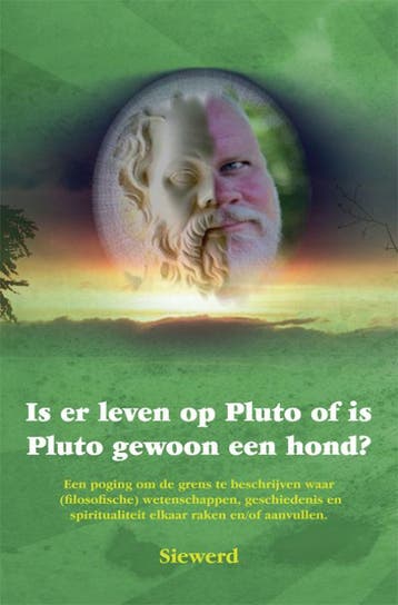Is er leven op Pluto of is Pluto gewoon een hond? Siewerd, Verzenden, Gelezen, Siewerd