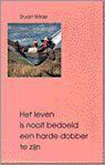 LEVEN NOOIT BEDOELD HARDE DOBBER TE ZIJN 9789063782566, Verzenden, Gelezen, S. Wilde
