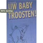 Uw Baby Troosten! 9789043803106 Julian Orenstein, Boeken, Verzenden, Gelezen, Julian Orenstein