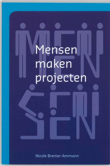 Mensen maken projecten 9789058711694 Nicole Bremer-Ammann, Verzenden, Nicole Bremer-Ammann