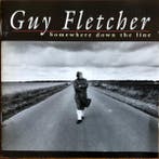 Guy Fletcher - Somewhere Down The Line, Verzenden, Gebruikt