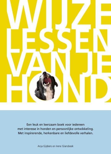 Wijze lessen van je hond 9789082301106 Irene Glansbeek, Boeken, Verzenden, Zo goed als nieuw, Irene Glansbeek