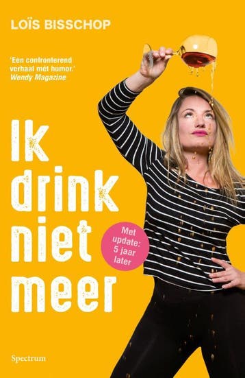 Ik drink niet meer 9789000365869 Loïs Bisschop, Verzenden, Loïs Bisschop