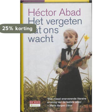 Het vergeten dat ons wacht 9789044514995 Héctor Abad, Verzenden, Héctor Abad