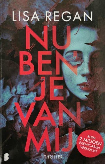 Nu ben je van mij 9789049201685 Lisa Regan, Verzenden, Lisa Regan
