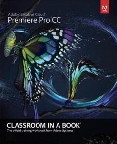Classroom in a book Adobe Premiere Pro CC / Classroom in a, Boeken, Taal | Engels, Gelezen, Verzenden