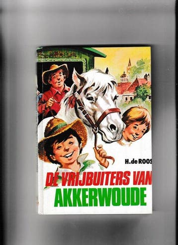 De vrijbuiters van Akkerwoude 9789020665840 Roos, Boeken, Verzenden, Gelezen, Roos