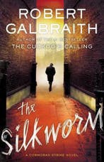 The Silkworm 9780316206877 Robert Galbraith, Boeken, Verzenden, Zo goed als nieuw, Robert Galbraith