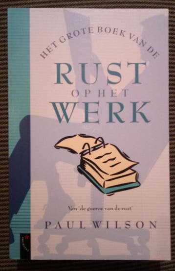 GROTE BOEK VAN DE RUST OP HET WERK 9789029556293 P. Wilson, Verzenden, Gelezen, P. Wilson