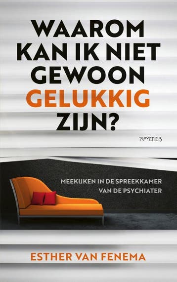 Waarom kan ik niet gewoon gelukkig zijn? 9789044641424, Verzenden, Zo goed als nieuw, Esther van Fenema