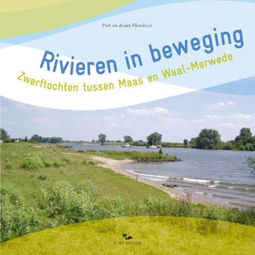 Rivieren In Beweging | Piet Nienhuis; Arjan Nienhuis | Nieuw, Verzenden, Piet Nienhuis; Arjan Nienhuis