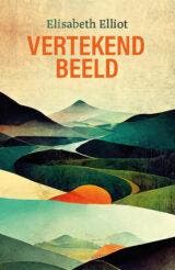 Vertekend beeld 9789493291126 Elisabeth Elliot, Boeken, Overige Boeken, Gelezen, Verzenden