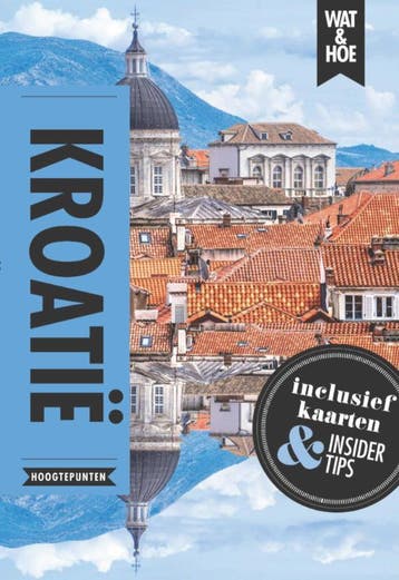 Kroatië / Wat & hoe hoogtepunten 9789021571829 Ron Stuart, Boeken, Reisgidsen, Verzenden, Zo goed als nieuw, Ron Stuart