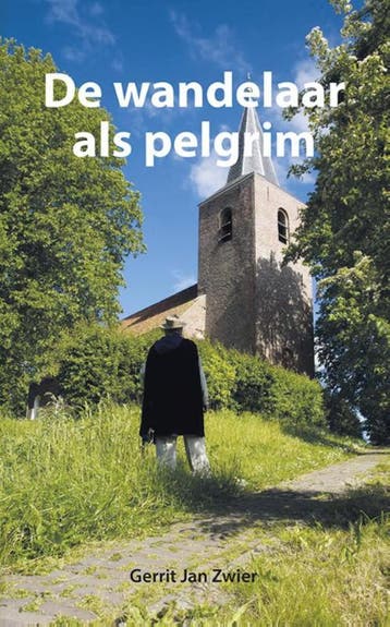 De wandelaar als pelgrim 9789089547750 Gerrit Jan Zwier, Verzenden, Gerrit Jan Zwier