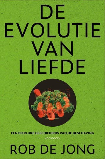 De evolutie van liefde 9789464710182 Rob de Jong, Verzenden, Rob de Jong