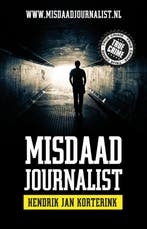 Misdaadjournalist / True crime 9789089752475, Verzenden, Hendrik Jan Korterink