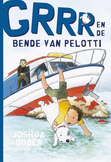 Grrr en de bende van Pelotti / De hond Grrr 9789044811773, Verzenden, Zo goed als nieuw, Josh Doder