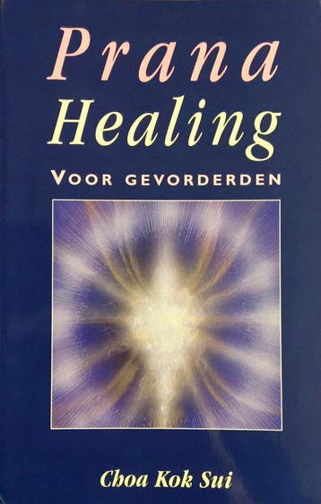Prana Healing Voor Gevorderden 9789053400685 C. Kok-Sui, Boeken, Verzenden, Zo goed als nieuw, C. Kok-Sui
