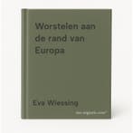 Worstelen aan de rand van Europa 9789048844708 Eva Wiessing, Verzenden, Zo goed als nieuw, Eva Wiessing