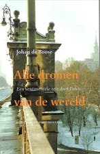 Alle dromen van de wereld 9789029074759 Johan de Boose, Verzenden, Johan de Boose