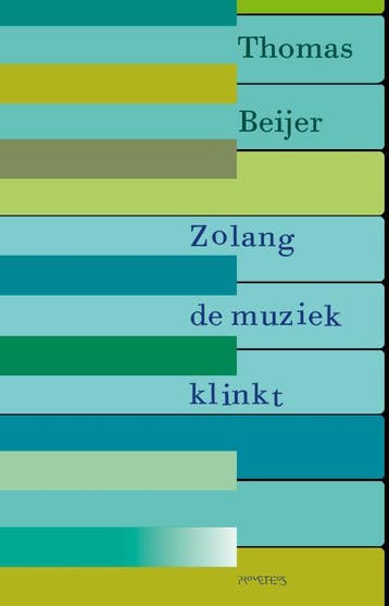 Zolang de muziek klinkt 9789044639599 Thomas Beijer, Verzenden, Thomas Beijer