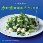 Gorgeous Greens 9781856268394 Annie Bell, Boeken, Verzenden, Gelezen, Annie Bell