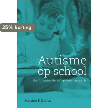 Autisme op school 1 basisonderwijs / primair onderwijs, Boeken, Verzenden, Zo goed als nieuw, Martine F. Delfos