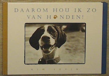 Daarom hou ik zo van honden 9789043807753 Kim Levin, Verzenden, Gelezen, Kim Levin
