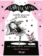 Isabella gaat naar het ballet / Isabella Maan / 4, Boeken, Verzenden, Zo goed als nieuw, Harriet Muncaster