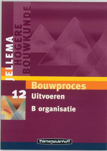 Jellema Bouwproces / 12B Uitvoeren organisatie / Jellema, Verzenden, Gelezen, H.A.J. Flapper