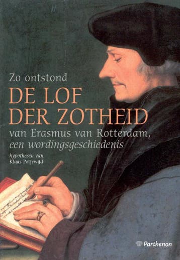 Zo ontstond der Lof de Zotheid 9789079578078 K. Potjewijd, Boeken, Verzenden, Gelezen, K. Potjewijd