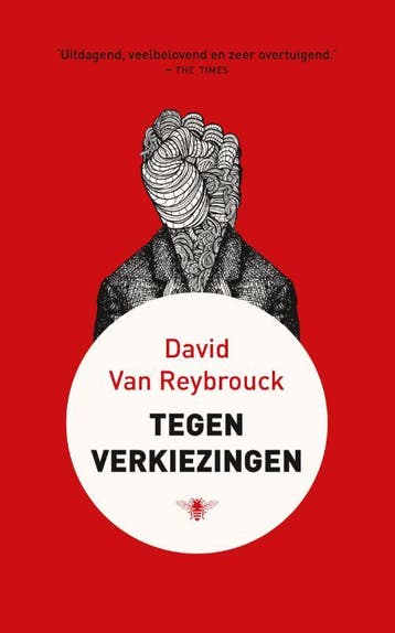 Tegen verkiezingen 9789023443551 David Van Reybrouck, Boeken, Verzenden, Gelezen, David Van Reybrouck