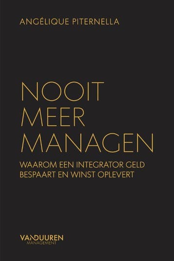Nooit Meer Managen | Angélique Piternella | Nieuw, Boeken, Verzenden, Nieuw, Angélique Piternella
