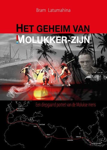 Het geheim van Molukker zijn 9789492261717 Bram Latumahina, Verzenden, Zo goed als nieuw, Bram Latumahina