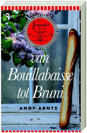 Van Bouillabaisse tot Bruni / Een francofiel op reis / 1, Boeken, Verzenden, Gelezen, A. Arnts