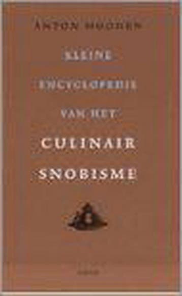 KLEINE ENCYCLOPEDIE CULINAIR SNOBISME 9789026317309, Boeken, Kookboeken, Verzenden, Gelezen, A. Moonen