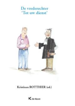 De vrederechter Tot uw dienst 9789048632558 K. Rotthier, Verzenden, Zo goed als nieuw, K. Rotthier