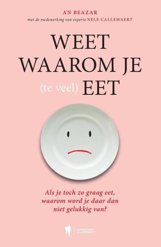 Weet waarom je (te veel) eet 9789089319326 An Beazar, Boeken, Psychologie, Gelezen, Verzenden