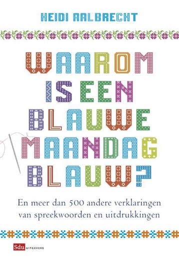 Waarom is een blauwe maandag blauw? 9789012581424, Verzenden, Zo goed als nieuw, Heidi Aalbrecht