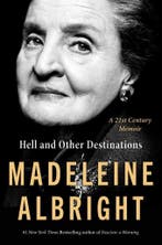 Hell and Other Destinations 9780062802255 Madeleine Albright, Verzenden, Zo goed als nieuw, Madeleine Albright