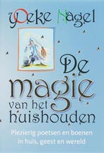 De magie van het huishouden 9789022547731 Yoeke Nagel, Verzenden, Zo goed als nieuw, Yoeke Nagel