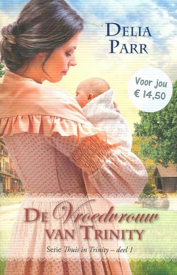 De vroedvrouw van Trinity / Thuis in Trinity / 1 Delia Parr, Verzenden, Delia Parr