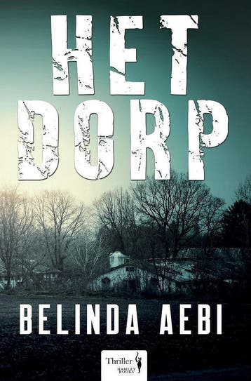 Het dorp 9789463967020 Belinda Aebi, Verzenden, Zo goed als nieuw, Belinda Aebi