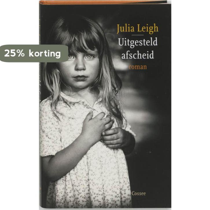 Uitgesteld afscheid 9789059362017 Julia Leigh, Boeken, Romans, Gelezen, Verzenden
